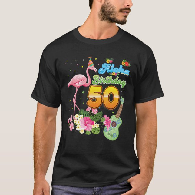 Aloha Hawaii 50Th Birthday 50 Years Old Flamingo H T-Shirt (Front)