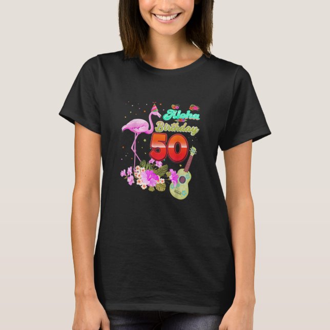 Aloha Hawaii 50th Birthday 50 Years Old Flamingo  T-Shirt (Front)