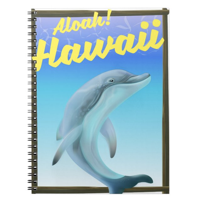 Aloha! Hawaii! Dolphin travel poster Notebook (Front)