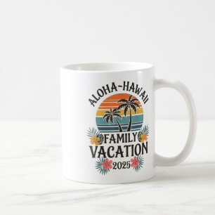 Aloha Hawaii Family Vacation 2025 Hawaii Vacation  Coffee Mug