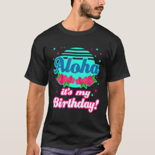 Aloha Hawaii Hawaiian Birthday Party Gift 21St 30T T-Shirt