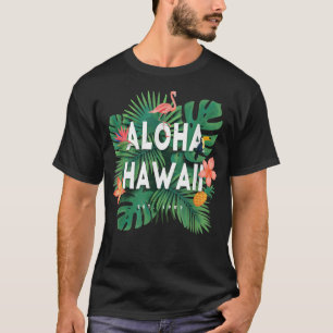 Aloha Hawaii Hawaiian Island State Flamingo Palm a T-Shirt