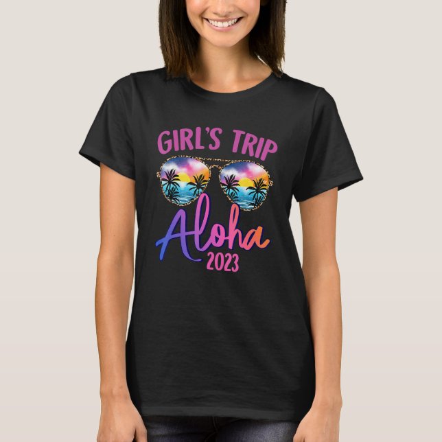 Aloha Hawaiian 2023 Girls Trip Sunglasses Summer G T-Shirt (Front)