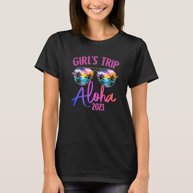Aloha Hawaiian 2023 Girls Trip Sunglasses Summer G T-Shirt (Front)