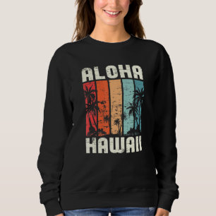 Aloha Hawaiian Beach Palm Trees Summer Vacation Ha Sweatshirt