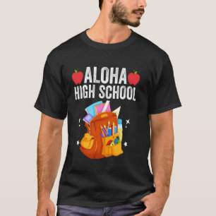 Aloha High School Back To School Students Teachers T-Shirt