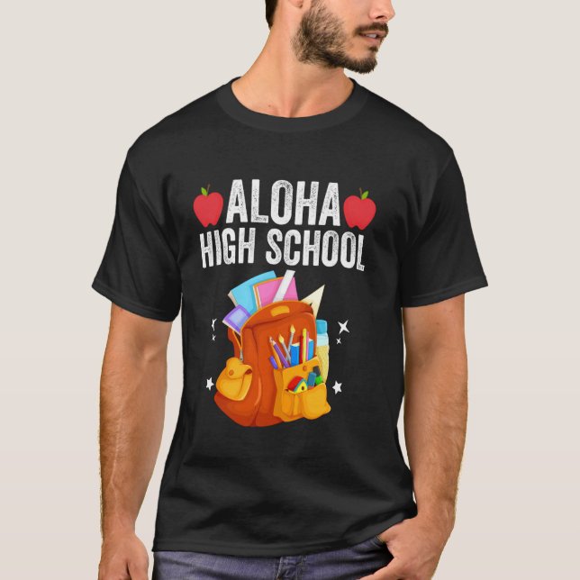 Aloha High School Back To School Students Teachers T-Shirt (Front)