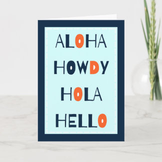 Aloha, Howdy, Hola, Helo! Card