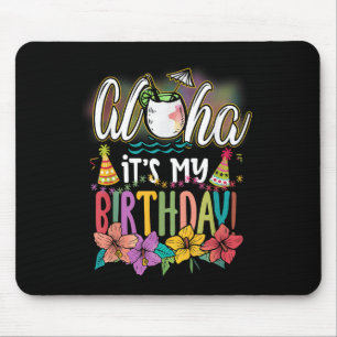 Aloha It Is My Birthday Hawaiian Aloha Beaches Haw Mouse Mat
