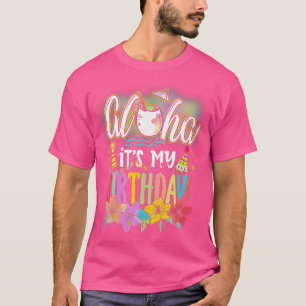 Aloha It is My Birthday Hawaiian Aloha Beaches Haw T-Shirt