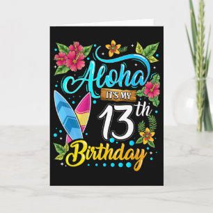 Aloha It's My 13th Birthday Surfing Hawaii Beach H Card