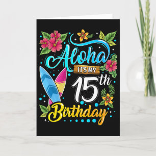 Aloha It's My 15th Birthday Surfing Hawaii Beach H Card
