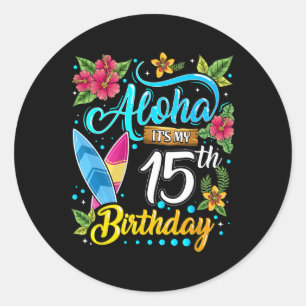 Aloha It's My 15th Birthday Surfing Hawaii Beach H Classic Round Sticker