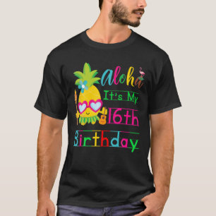 Aloha It's My 16Th Birthday Hawaii Second Girls Lu T-Shirt