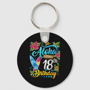 Aloha It's My 18th Birthday Surfing Hawaii Beach H Key Ring