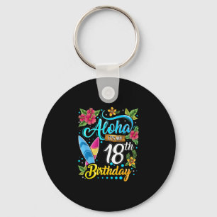 Aloha It's My 18th Birthday Surfing Hawaii Beach H Key Ring