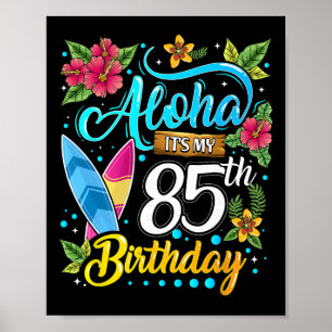 Aloha It's My 85th Birthday Surfing Hawaii Beach H Poster