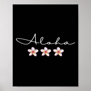 Aloha' Plumeria Hawaiian Vacation Luau T Shirt Poster