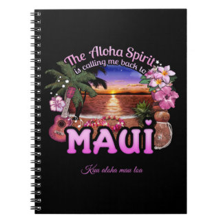 Aloha Spirit calling me back to Maui  Notebook