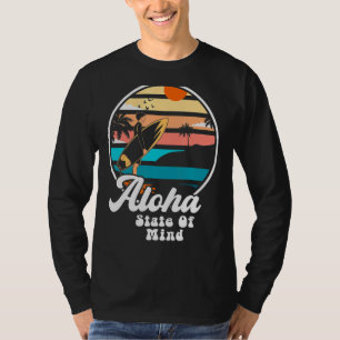 Aloha State Of Mind Great Hawaii Vacation Adventur T-Shirt