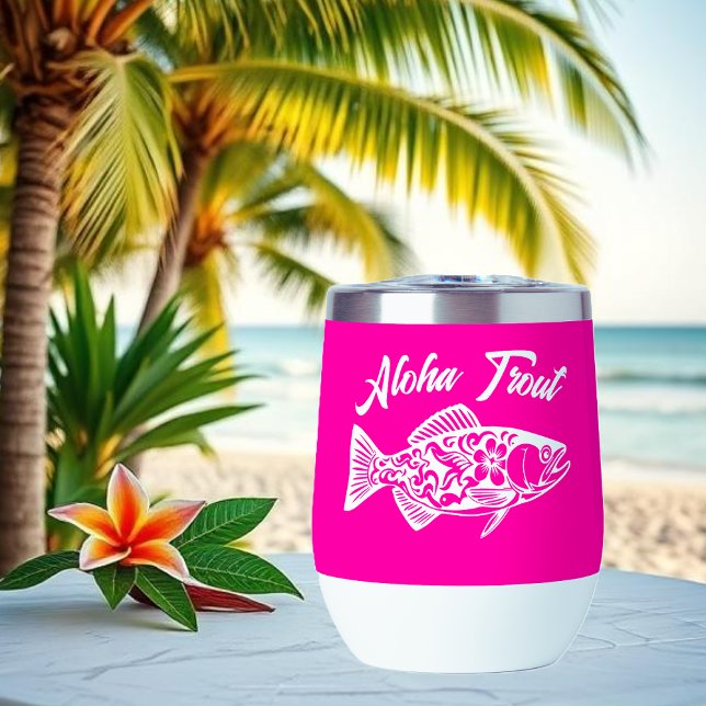 Aloha Trout-Hawaiian Pink (Aloha Trout Fisherman Trend Hawaiian Fish Beach Summer wine tumbler bright pink)