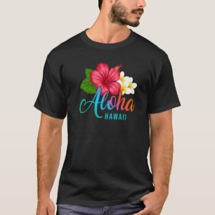 Aloha Vacation With Hawaiian Tropical Hibiscus Flo T-Shirt