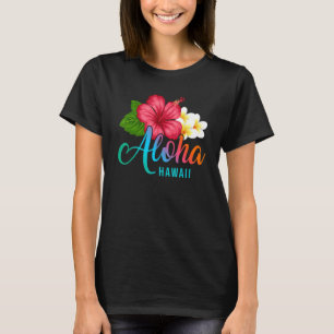Aloha Vacation With Hawaiian Tropical Hibiscus Flo T-Shirt