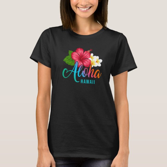 Aloha Vacation With Hawaiian Tropical Hibiscus Flo T-Shirt (Front)