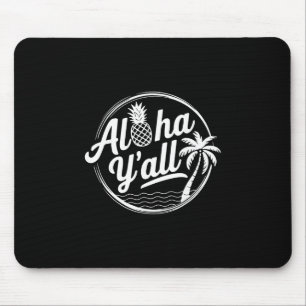Aloha Y’all Funny Southern Tropical Pineapple Palm Mouse Mat