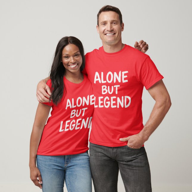 Alone But Legend – Bold Brush Style T-Shirt (Unisex)