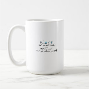 Alone But Never Bored Coffee Mug