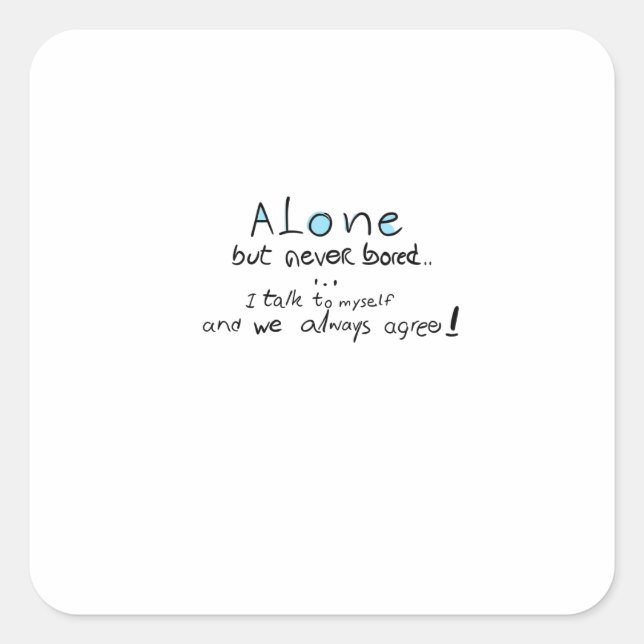 Alone But Never Bored Square Sticker (Front)