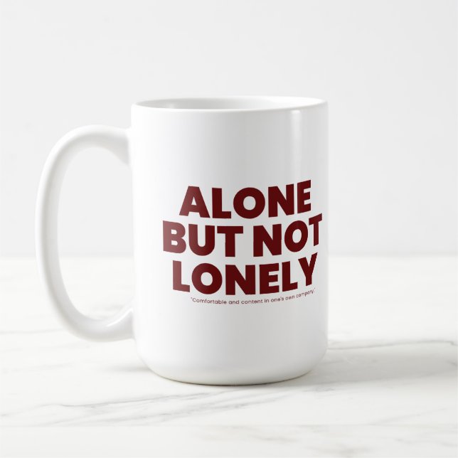 Alone But Not Lonely Coffee Mug (Left)