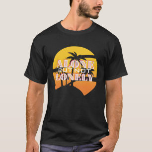 Alone But Not Lonely Retro Vintage Anti Social Int T-Shirt