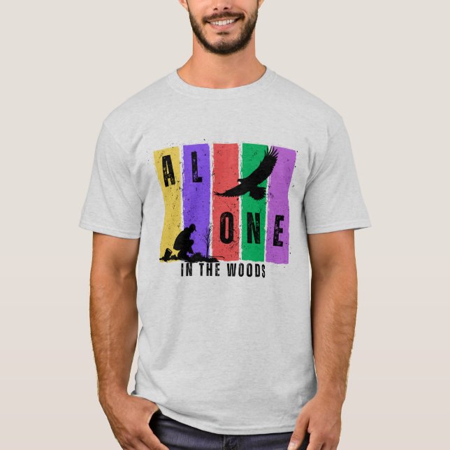  Alone in the Woods T-Shirt (Front)