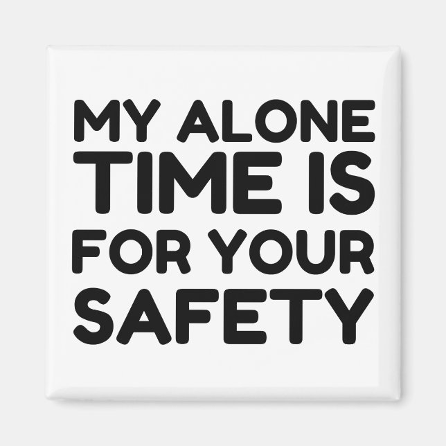 Alone Time Magnet (Front)