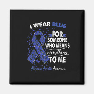 Alopecia Areata Awareness I Wear Blue For Someone  Magnet