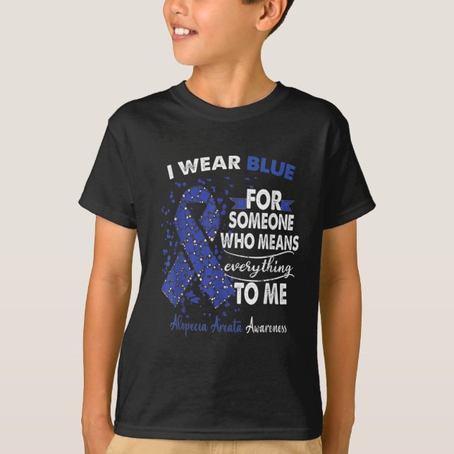Alopecia Areata Awareness I Wear Blue For Someone  T-Shirt (Front)