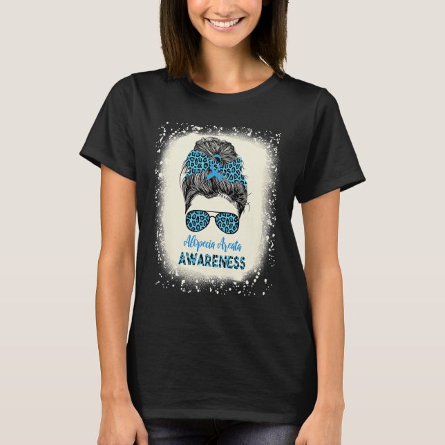 Alopecia Areata Awareness Messy bun Hair Loss Warr T-Shirt (Front)