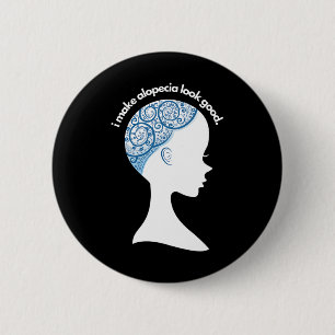 Alopecia Areata Gift - Hair Loss Awareness  6 Cm Round Badge