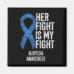 Alopecia Areata Her Fight Is My Fight Alopecia Awa Magnet