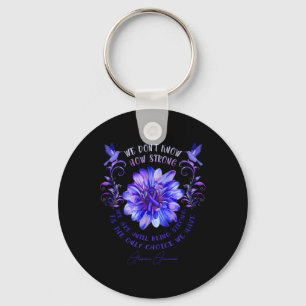 ALOPECIA AWARENESS Flower We Don't Know How Strong Key Ring