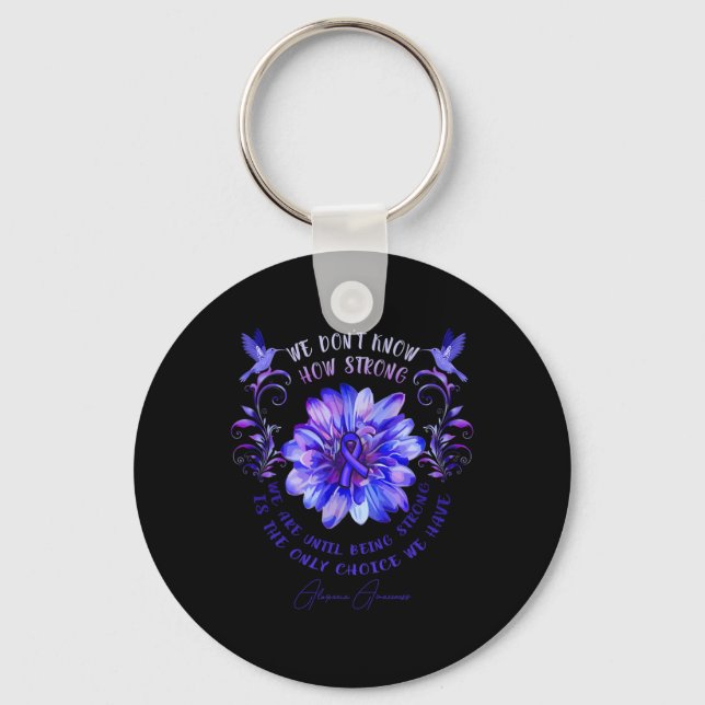 ALOPECIA AWARENESS Flower We Don't Know How Strong Key Ring (Front)