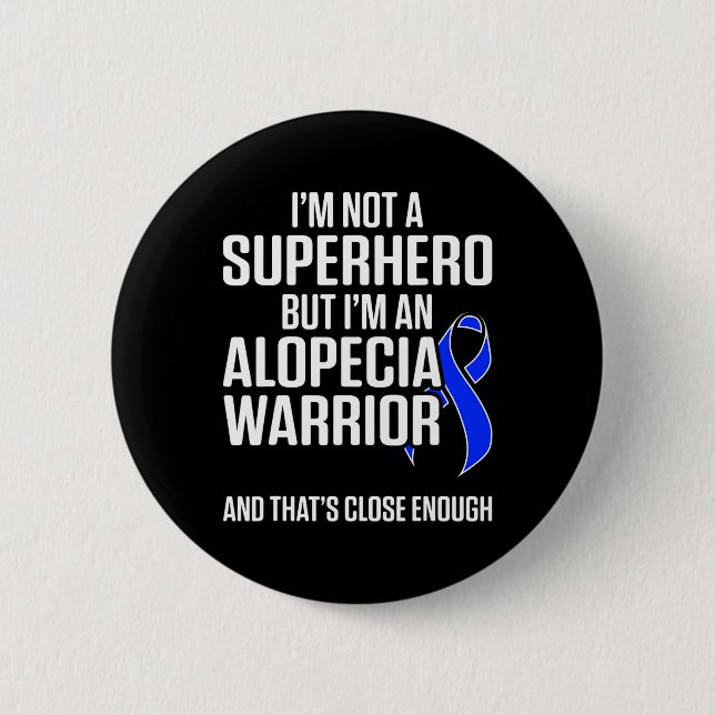 Alopecia Awareness Hair Loss Warrior Hero Survivor 6 Cm Round Badge (Front)