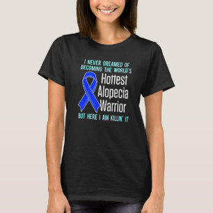 Alopecia Awareness Hair Loss Warrior Hottest Survi T-Shirt