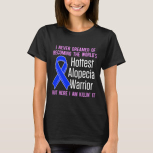 Alopecia Awareness Hair Loss Warrior Hottest Survi T-Shirt
