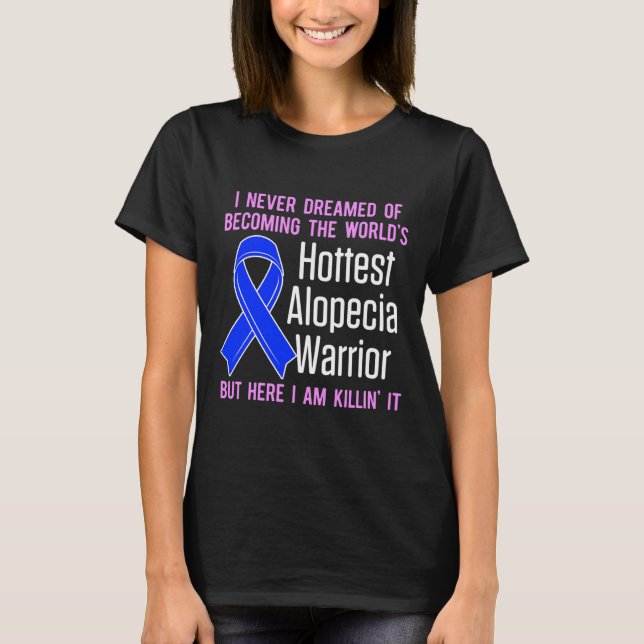 Alopecia Awareness Hair Loss Warrior Hottest Survi T-Shirt (Front)