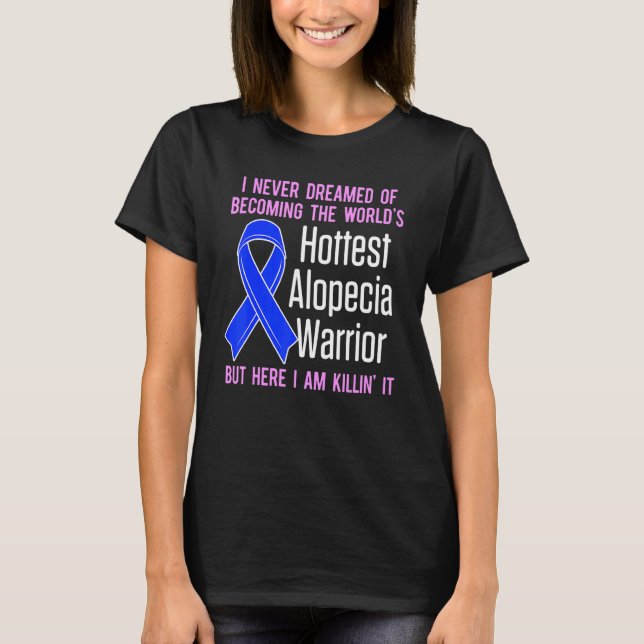 Alopecia Awareness Hair Loss Warrior Hottest Survi T-Shirt (Front)