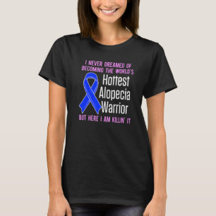 Alopecia Awareness Hair Loss Warrior Hottest Survi T-Shirt