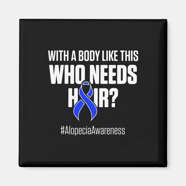 Alopecia Awareness Hair Loss Warrior Need Hair Sur Magnet (Front)